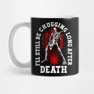 Still Be Chugging After Death Metal Music Fan Mug